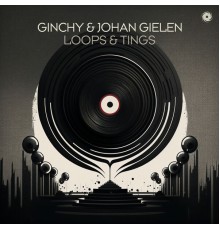 Ginchy & Johan Gielen - Loops & Tings