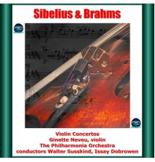 Ginette Neveu, Walter Susskind, Issay Dobrowen, The Philharmonia Orchestra - Sibelius & Brahms: Violin Concertos