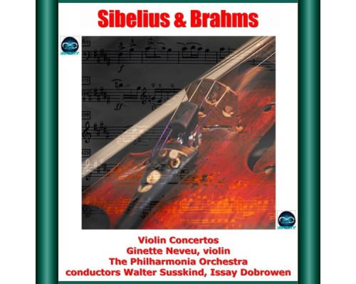 Ginette Neveu, Walter Susskind, Issay Dobrowen, The Philharmonia Orchestra - Sibelius & Brahms: Violin Concertos Ginette Neveu, Walter Susskind, Issay Dobrowen, The Philharmonia Orchestra - Sibelius & Brahms: Violin Concertos