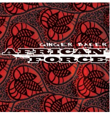 Ginger Baker - African Force