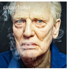 Ginger Baker - Why?