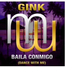 Gink - Baila Conmigo (Dance With Me)