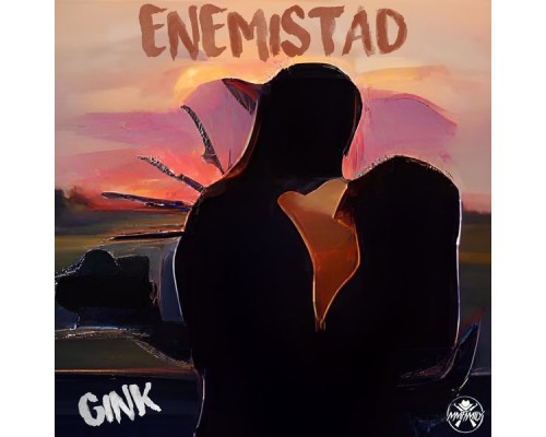 Gink - Enemistad