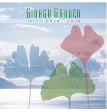 Ginkgo Garden - Faith, Hope & Love