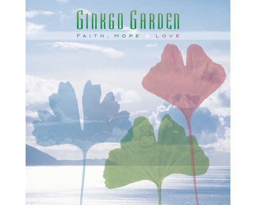 Ginkgo Garden - Faith, Hope & Love