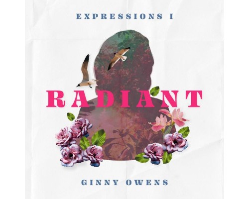 Ginny Owens - Expressions I: Radiant