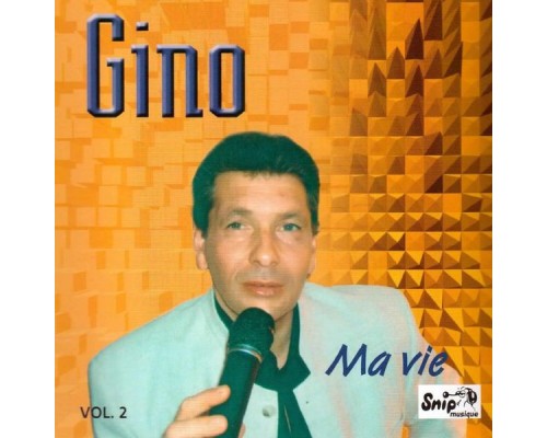 Gino - Ma vie