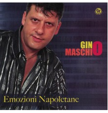 Gino Maschio - Emozioni napoletane