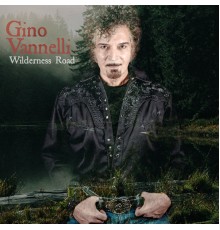 Gino Vannelli - Wilderness Road