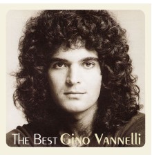 Gino Vannelli - The Best