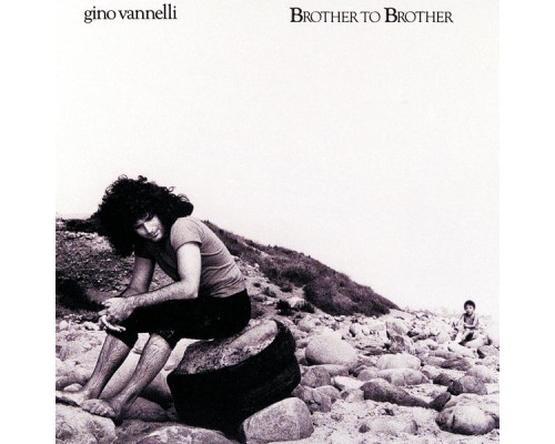 Gino Vannelli - Brother To Brother