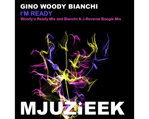 Gino Woody Bianchi - I'm Ready