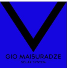 Gio Maisuradze - Solar System