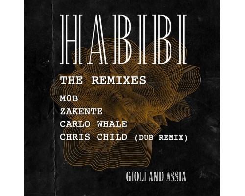 Giolì & Assia - Habibi (The Remixes)