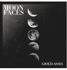 Giolì & Assia - Moon Faces EP