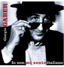 Giorgio Gaber - Io non mi sento Italiano