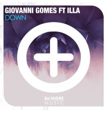 Giovanni Gomes feat. Illa - Down