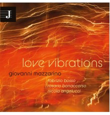 Giovanni Mazzarino, Rosario Bonaccorso, Fabrizio Bosso, Nicola Angelucci - Love Vibrations