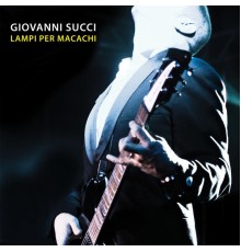 Giovanni Succi - Lampi per macachi