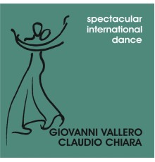 Giovanni Vallero, Claudio Chiara - Spectacular International Dance