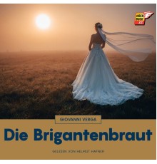 Giovanni Verga - Die Brigantenbraut