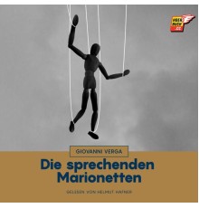 Giovanni Verga - Die sprechenden Marionetten