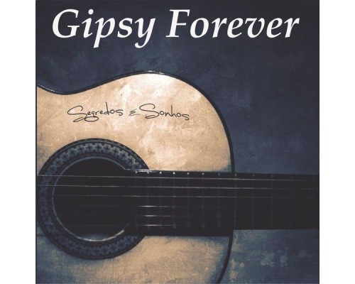 Gipsy Forever - Segredos e Sonhos