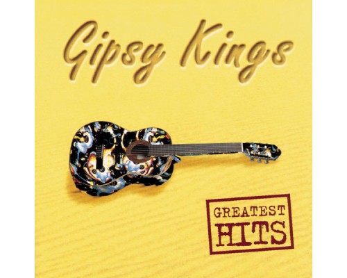 Gipsy Kings - Greatest Hits