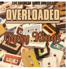 Gipsy Kings - Overloaded (Live)