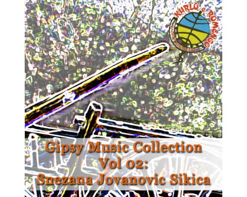 Gipsy Music - Gipsy Music Collection Vol. 02: Snezana Jovanovic Sikica