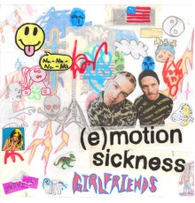 Girlfriends - (e)motion sickness