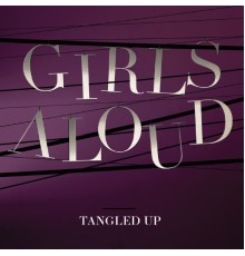 Girls Aloud - Tangled Up