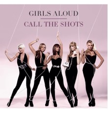 Girls Aloud - Call The Shots