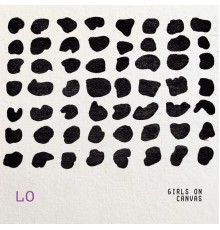 Girls On Canvas - Lo