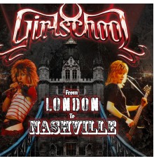 Girlschool - From London To Nashville