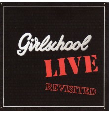 Girlschool  - Live - Revisited (Live)