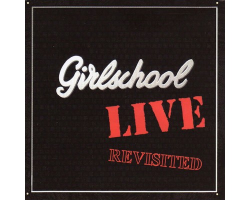 Girlschool  - Live - Revisited (Live)