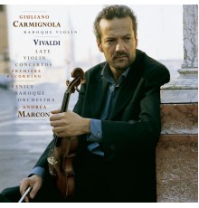 Giuliano Carmignola - Vivaldi: Late Violin Concertos