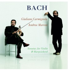 Giuliano Carmignola, Andrea Marcon - Bach: Sonatas for Violin and Harpsicord