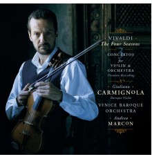 Giuliano Carmignola, Venice Baroque Orchestra, Andrea Marcon - Vivaldi: Le Quattro Stagioni and Three Concertos for Violin and Orchestra