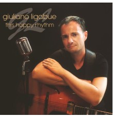 Giuliano Ligabue - This Happy Rhythm