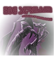 Giulio Franceschelli - Big Stream