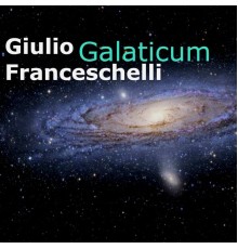 Giulio Franceschelli - Galaticum