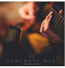 Giuseppe Cistola - Remember Wes