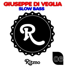 Giuseppe Di Veglia - Slow Bass