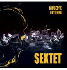 Giuseppe Ettorre - Sextet