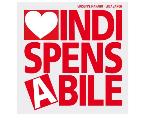 Giuseppe Marano, Luca Zanon - Indispensabile