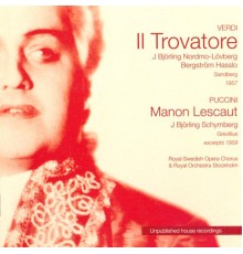 Giuseppe Verdi - Salvatore Cammarano - Domenico Oliva - Verdi: Trovatore (Il) (Bjorling) (1957) / Puccini: Manon Lescaut (Excerpts) (Bjorling) (1959) (Royal Swedish Opera) (Giuseppe Verdi - Salvatore Cammarano - Domenico Oliva)