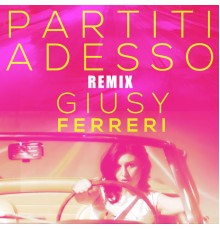 Giusy Ferreri - Partiti adesso (Remix)