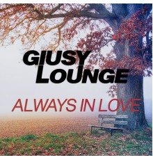 Giusy Lounge - Always in Love